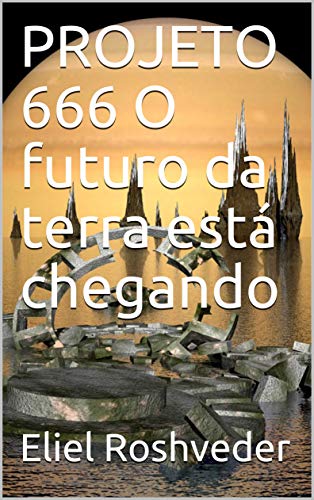 Livro PDF PROJETO 666 O futuro da terra está chegando