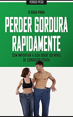 Livro PDF: QUEIMAR GORDURA ABDOMINAL: Como se livrar da gordura rapidamente e conseguir um ventre plano, sem importar a sua idade ou condição física