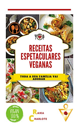 Capa do livro: Receitas espetaculares veganas : Toda a sua família vai adorar - Ler Online pdf