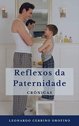 Capa do livro: Reflexos da Paternidade: Crônicas - Ler Online pdf
