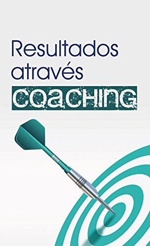 Capa do livro: Resultados através do Coaching Vol.I: Este livro compartilha com você as maiores experiências dos principais Coachs do Brasil. - Ler Online pdf