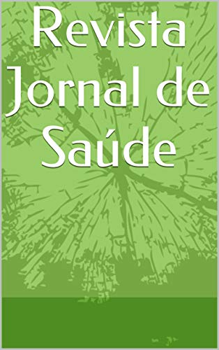 Livro PDF Revista Jornal de Saúde: Informação construtiva (01 Livro 1)