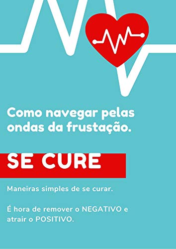 Capa do livro: Se Cure.: É hora de remover o negativo e atrair o positivo. - Ler Online pdf