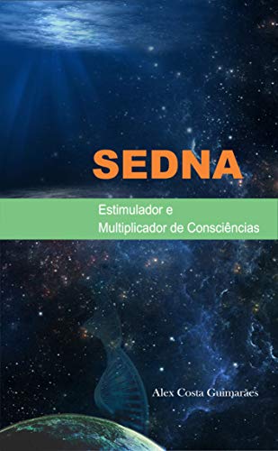 Livro PDF: SEDNA: Estimulador e Multiplicador de Consciências