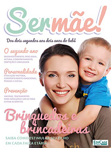 Livro PDF Ser Mãe Ed. 1 – Dos Dois Segundos aos Dois Anos do Bebê
