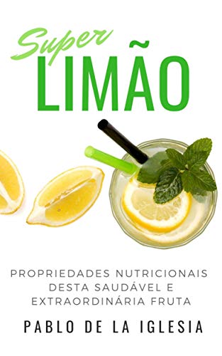 Livro PDF: Super Limão: Propriedades nutricionais desta saudável e extraordinária fruta