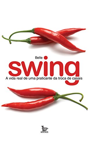 Capa do livro: Swing – A vida real de uma praticante da troca de casais - Ler Online pdf