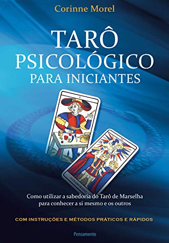 Capa do livro: Tarô Psicológico Para Iniciantes: Como utilizar a sabedoria do Tarô de Marselha para conhecer a si mesmo e os outros - Ler Online pdf