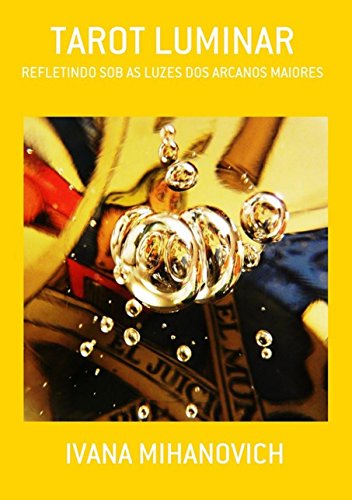 Capa do livro: TAROT LUMINAR: REFLETINDO SOB AS LUZES DOS ARCANOS MAIORES - Ler Online pdf