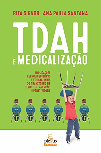 Capa do livro: TDAH e medicalização: Implicações neurolinguísticas e educacionais do Transtorno de Déficit de Atenção/Hiperatividade - Ler Online pdf