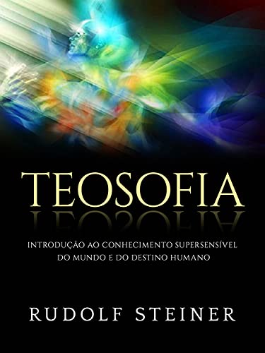 Livro PDF: Teosofia (Traduzido): Introdução ao conhecimento supersensível do mundo e do destino humano