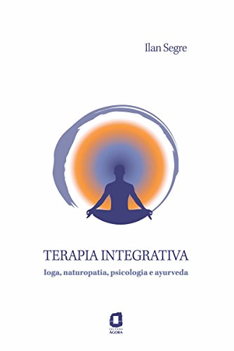 Capa do livro: Terapia Integrativa – Ioga, Naturopatia, Psicologia e Ayurveda - Ler Online pdf
