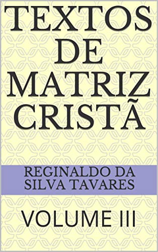 Livro PDF TEXTOS DE MATRIZ CRISTÃ: VOLUME III