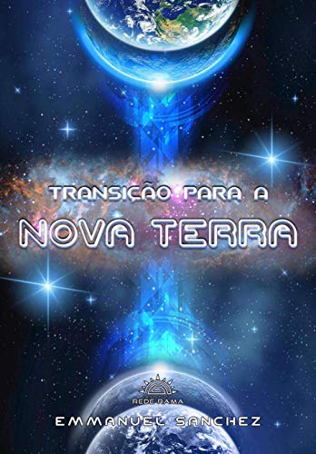 Capa do livro: TRANSIÇÃO PARA A NOVA TERRA (Rede Rama – O Contato e a Mensagem Extraterrestre Livro 2) - Ler Online pdf