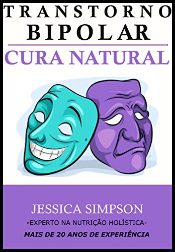 Capa do livro: Transtorno Bipolar: The Natural Cure, Expert in Holistic Nutrition com Mais de 20 Anos de Experiência - Ler Online pdf