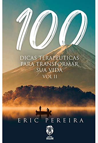 Capa do livro: 100 Dicas Terapêuticas para Transformar a Vida – vol 2 - Ler Online pdf