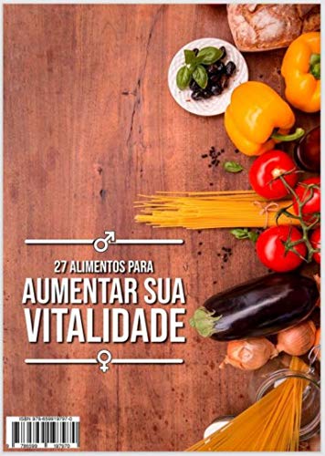 Livro PDF 27 Alimentos para aumentar a sua vitalidade (Coletânea do Prazer Livro 7)