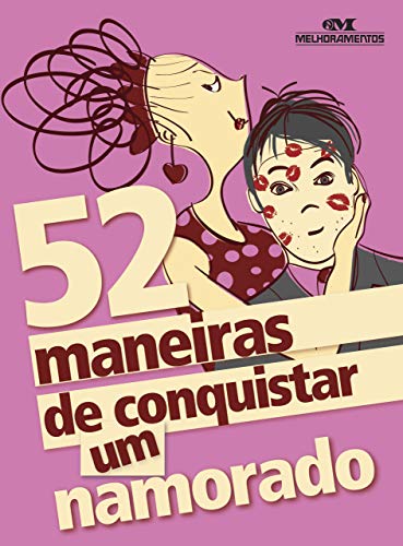 Capa do livro: 52 Maneiras de Conquistar um Namorado - Ler Online pdf
