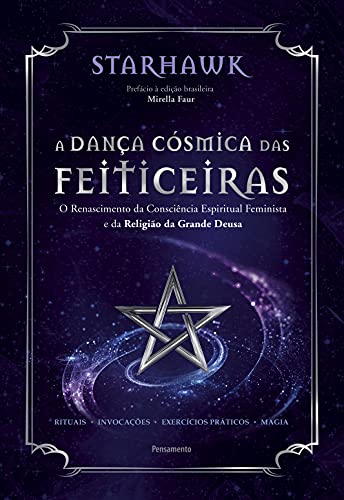 Capa do livro: A dança cósmica das feiticeiras: O renascimento da consciência espiritual feminista e da religião da grande deusa - Ler Online pdf