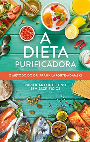 Capa do livro: A dieta purificadora: O método do Dr. Frank Laporte-Adamski - Ler Online pdf