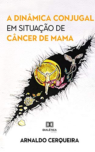 Capa do livro: A dinâmica conjugal em situação de câncer de mama - Ler Online pdf