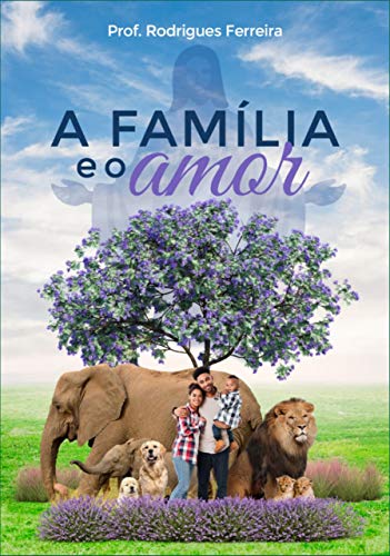 Capa do livro: A FAMILIA E O AMOR - Ler Online pdf