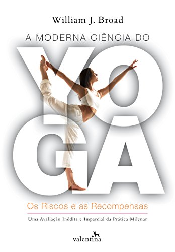 Capa do livro: A moderna ciência do Yoga: Os Riscos e as Recompensas - Ler Online pdf