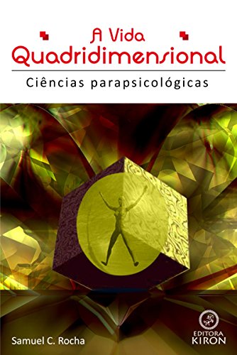 Livro PDF: A vida quadridimensional: ciências parapsicológicas