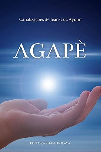 Livro PDF AGAPÈ (Canalizações de Jean-Luc Ayoun)