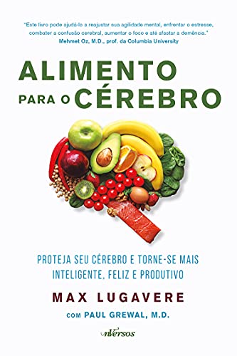 Capa do livro: Alimento para o Cérebro: Proteja seu cérebro e torne-se mais inteligentes, feliz e produtivo - Ler Online pdf
