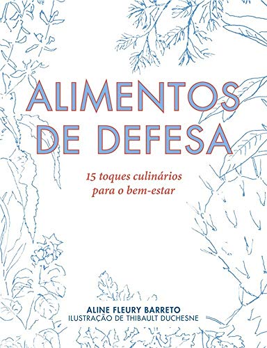 Capa do livro: Alimentos de defesa: 15 toques culinários para o bem-estar - Ler Online pdf