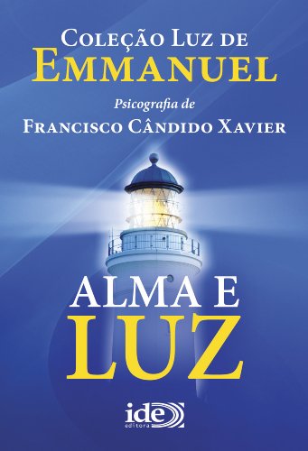 Livro PDF Alma e Luz (Coleção Luz de Emmanuel Livro 1)