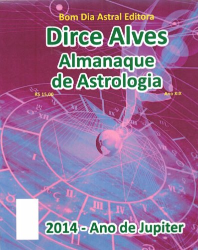 Capa do livro: ALMANAQUE DE ASTROLOGIA DIRCE ALVES – PREVISÕES 2014 - Ler Online pdf