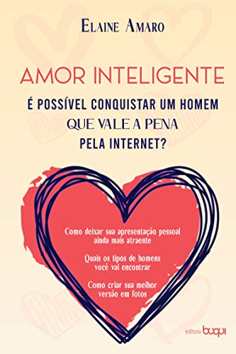 Capa do livro: Amor inteligente: é possível conquistar um homem que vale a pena pela internet? - Ler Online pdf