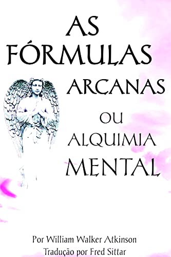 Livro PDF: AS FÓRMULAS ARCANAS OU ALQUIMIA MENTAL