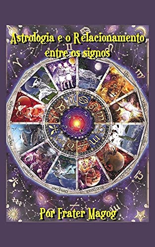 Capa do livro: Astrologia e a Relacionamento Entre Signos - Ler Online pdf