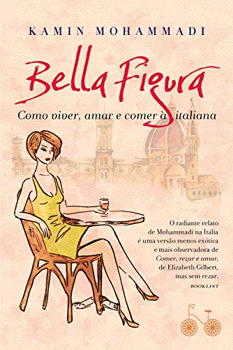 Capa do livro: Bella figura: Como viver, amar e comer à italiana - Ler Online pdf