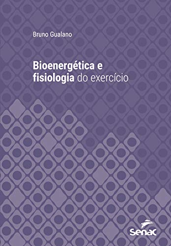 Capa do livro: Bioenergética e fisiologia do exercício (Série Universitária) - Ler Online pdf
