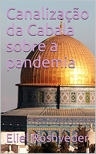 Livro PDF Canalização da Cabala sobre a pandemia (Cabala e Misticismo Livro 2)