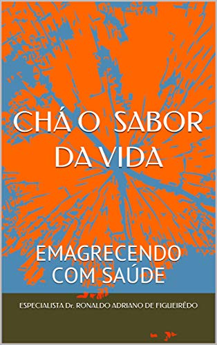 Livro PDF: CHÁ O SABOR DA VIDA: EMAGRECENDO COM SAÚDE