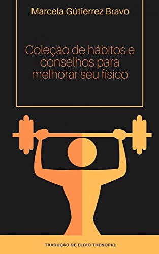Capa do livro: Coleção de hábitos e conselhos para melhorar seu físico - Ler Online pdf
