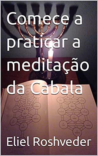 Capa do livro: Comece a praticar a meditação da Cabala - Ler Online pdf