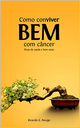 Capa do livro: COMO CONVIVER BEM COM CÂNCER: Dicas de Saúde e Bem Estar1 - Ler Online pdf