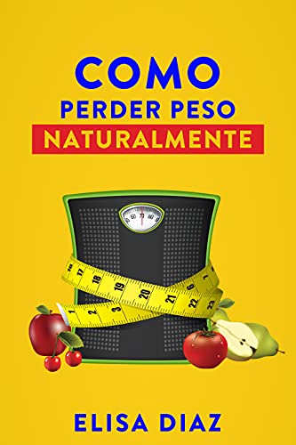Capa do livro: Como perder peso naturalmente: Como perder peso, desintoxicar seu corpo, retardar o envelhecimento, aumentar sua energia vital - Ler Online pdf