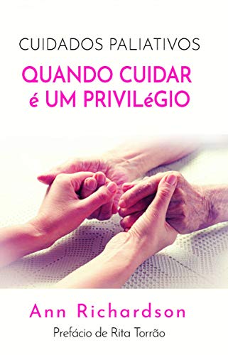 Capa do livro: Cuidados Paliativos: Quando Cuidar é um Privilégio - Ler Online pdf