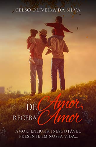 Capa do livro: Dê Amor, Receba Amor - Ler Online pdf