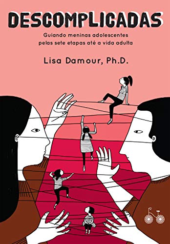 Capa do livro: Descomplicadas: Guiando meninas adolescentes pelas sete etapas até a vida adulta - Ler Online pdf