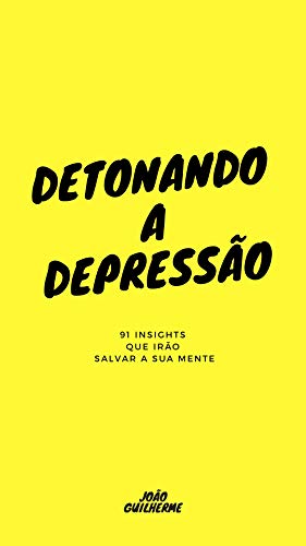 Livro PDF Detonando a depressão: 91 insights que irão salvar a sua mente