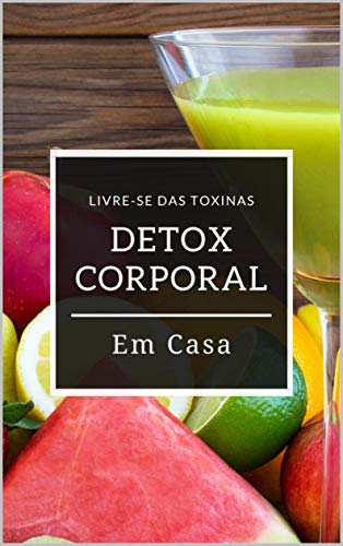 Livro PDF Detox Corporal Em Casa: Livre-se das toxinas