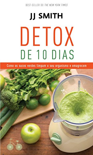 Capa do livro: Detox de 10 dias: Como os sucos verdes limpam o seu organismo e emagrecem - Ler Online pdf